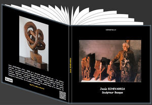 Livre sur le sculpteur Basque Jesús ECHEVARRIA  - Septembre 2023 -